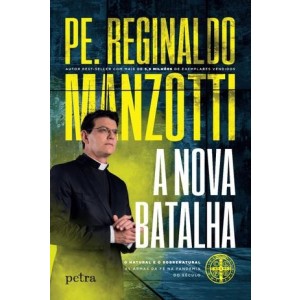 LIVRO - A NOVA BATALHA - PE. REGINALDO MANZOTTI
