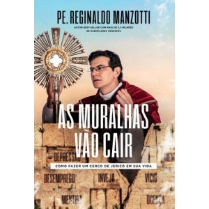 LIVRO - AS MURALHAS VÃO CAIR - PE. REGINALDO MANZOTTI